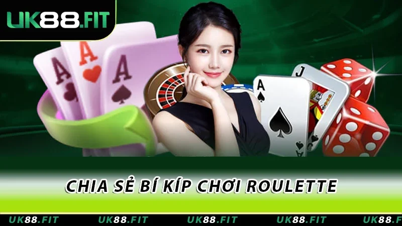 Chia sẻ bí kíp chơi Roulette