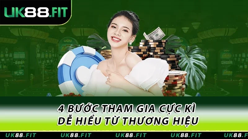 4 bước tham gia cực kì dễ hiểu từ thương hiệu