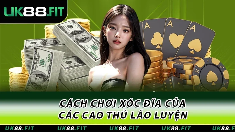 Cách chơi của các cao thủ lão luyện