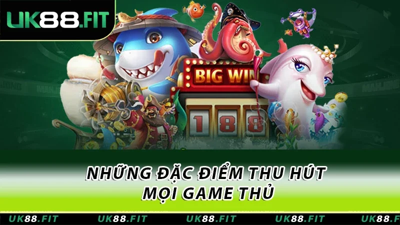 Những đặc điểm thu hút mọi game thủ