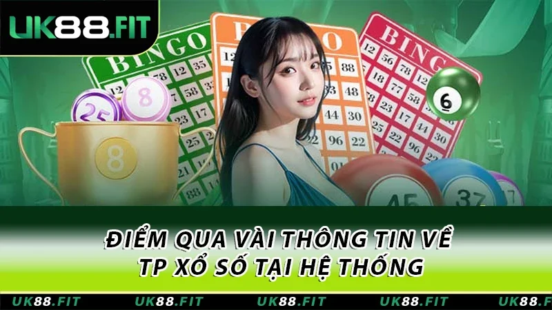 Điểm qua vài thông tin về TP xổ số tại hệ thống