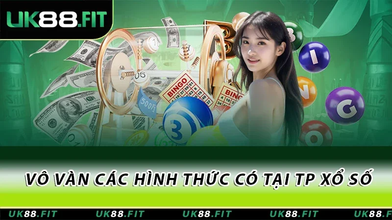 Vô vàn các hình thức có tại TP xổ số