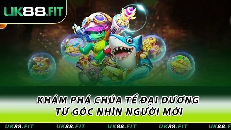 Khám phá chúa tể đại dương từ góc nhìn người mới