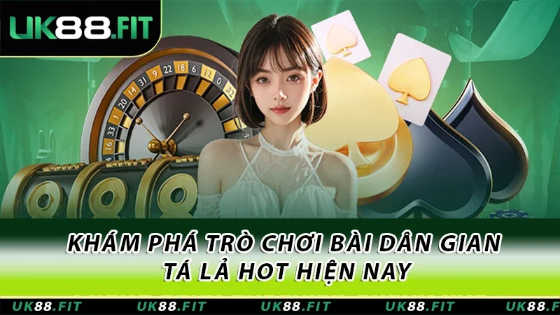 Khám phá trò chơi bài dân gian tá lả hot hiện nay
