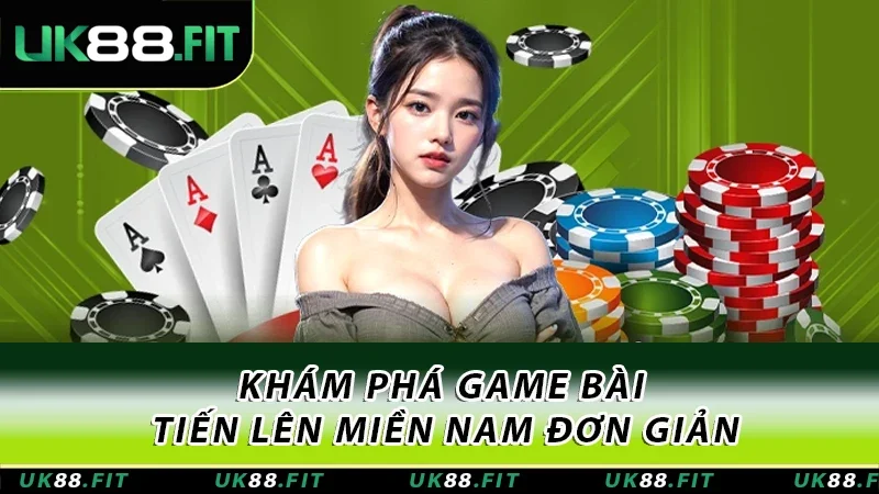 Khám phá game bài Tiến lên miền Nam đơn giản