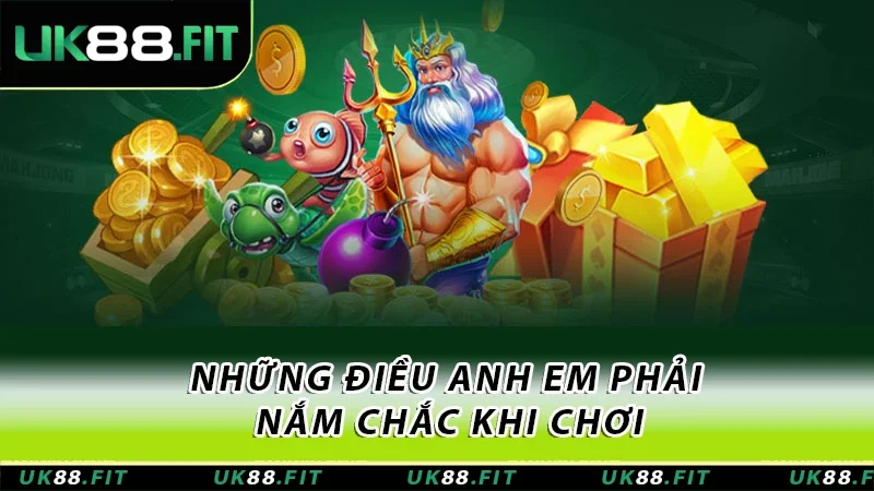 Những điều anh em phải nắm chắc khi chơi