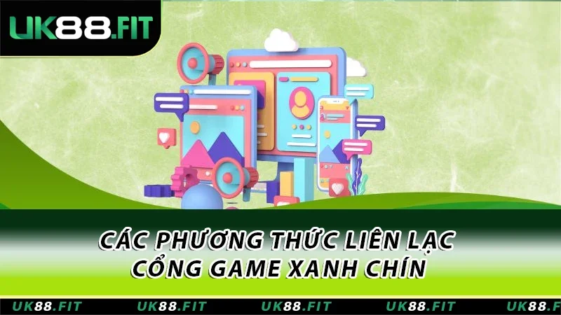 Các phương thức liên lạc cổng game xanh chín