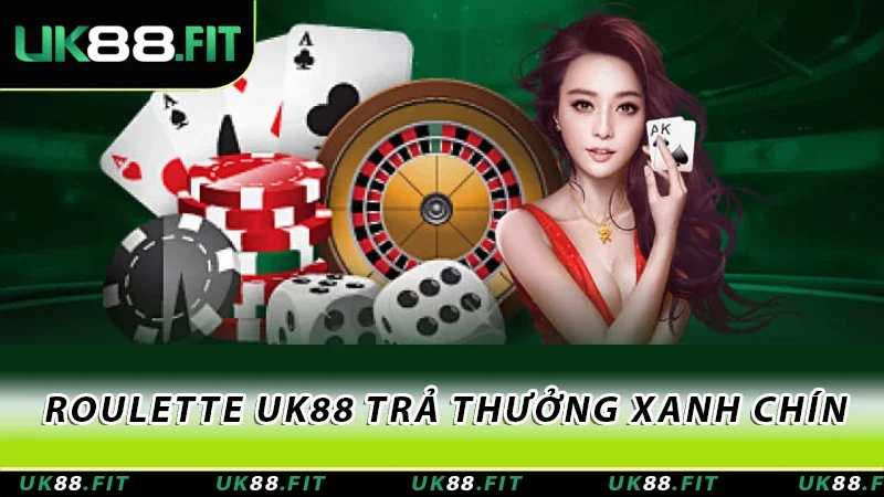 Roulette UK88 trả thưởng xanh chín