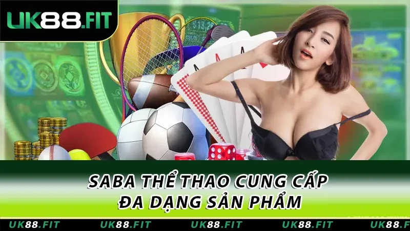 SABA Thể Thao cung cấp đa dạng sản phẩm