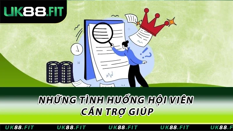 Những tình huống hội viên cần trợ giúp